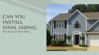 Can You Install Vinyl Siding Over Stucco