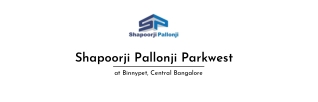 Shapoorji Pallonji Parkwest Binnypet, Central Bangalore | Brochure