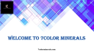 WELCOME to 7COLOR MINERALS