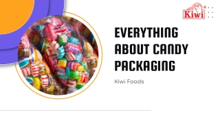 Kiwi Foods Everything about Candy Packaging