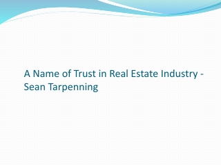 A Name of Trust in Real Estate Industry - Sean Tarpenning