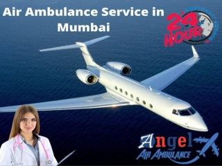 Get a Top-Notch Medical team with Angel Air Ambulance Service in Mumbai