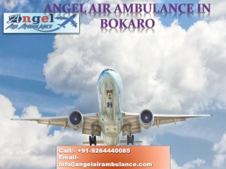 Get Angel Air Ambulance Service in Bokaro at Affordable Fare