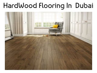 Hardwood Flooring in Dubai