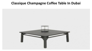 Classique Champagne Coffee Table In Dubai