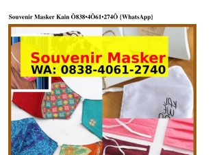 Souvenir Masker Kain Ô838·4ÔϬ1·2ᜪ4Ô(whatsApp)