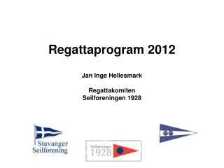 Regattaprogram 2012 Jan Inge Hellesmark Regattakomiten Seilforeningen 1928