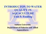 INTRODUCTON TO WATER QUALITY IN AQUACULTURE Unit 5: Feeding