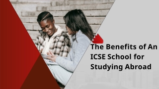 The Benefits of An ICSE School for Studying Abroad