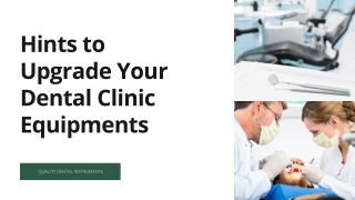 Hints to Upgrade Your Dental Clinic Instruments