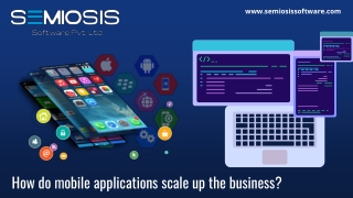 How do mobile applications scale up the business?