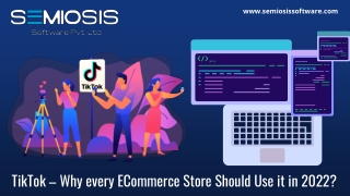 TikTok – Why every ECommerce Store Should Use it in 2022?