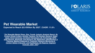 Pet Wearable Market To Trace Exponential Gain Till 2027