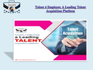Talent 2 Employer, A Leading Talent Acquisition Platform