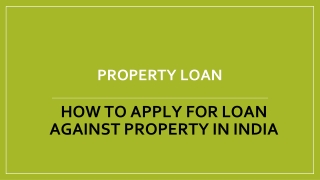 How To Apply for Loan Against Property in India