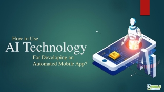 How To Use AI Technology For Developing an Automated Mobile App?
