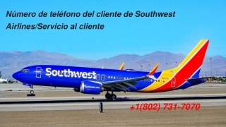 Número de teléfono del cliente de Southwest Airlines_Servicio al cliente