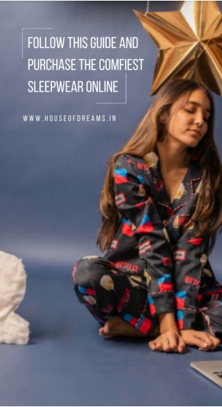 Follow This Guide And Purchase The Comfiest Sleepwear Online