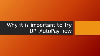 why it is important to Try UPI AutoPay now