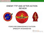 ENEMY TTP AND AFTER ACTION REVIEWFORCE RECONNAISSANCE PLATOONSPMAGTF AFGHANISTAN