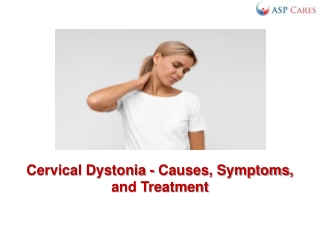Cervical Dystonia - Causes, Symptoms, and Treatment