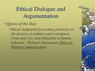 Ethical Dialogue and Argumentation