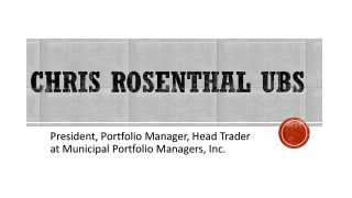 Chris Rosenthal UBS - A Talented and Successful Professional