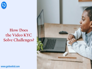 How Does the Video KYC Solve Challenges?