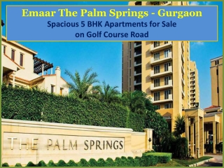 Emaar The Palm Springs - Apartment on Golf Course Road Gurgaon