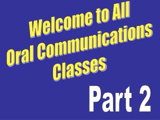 Welcome to All Oral Communications Classes