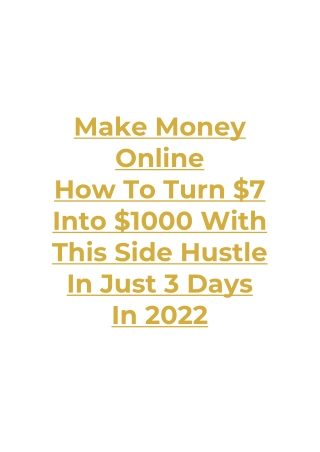 Earn Money Online As Passive Income- How To Turn $7 into $1000 in 3 days ?