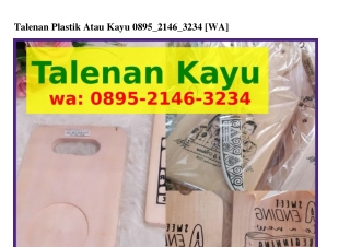 Talenan Plastik Atau Kayu Ô8ᑫ5-21ㄐ6-З2Зㄐ{WhatsApp}