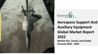 Aerospace Support And Auxiliary Equipment Market Key Drivers, Segmentation 2031