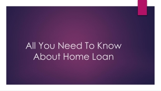 All You Need To Know About Home Loan