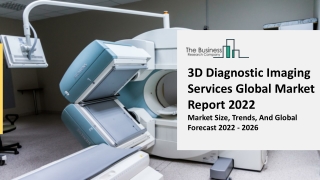 3D Diagnostic Imaging Services Market Overview, Size, Share And Analysis 2031