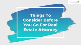 Things To Consider Before You Go For Real Estate Attorney