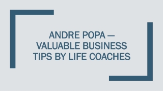 Andre Popa — Valuable Business Tips by Life Coaches