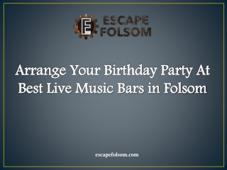 Arrange Your Birthday Party At Best Live Music Bars in Folsom
