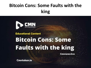 Bitcoin Cons- Some Faults with the king