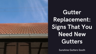 Gutter Replacement Signs That You Need New Gutters