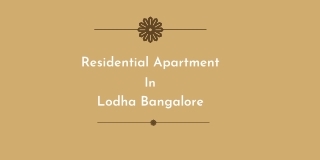 Lodha Group In Bangalore | Brochure