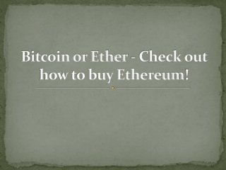 Bitcoin or Ether - Check out how to buy Ethereum!