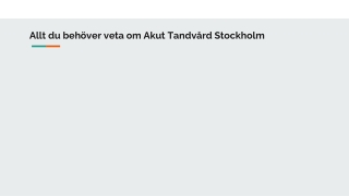 Allt du behöver veta om Akut Tandvård Stockholm