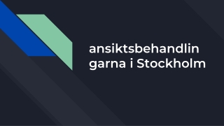 Ansiktsbehandlingarna I Stockholm