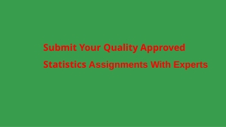 Submit Your Quality Approved Statistics Assignments With Experts