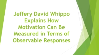 Jeffery David Whippo Explains How Motivation Can Be Measured in Terms of Observable Responses