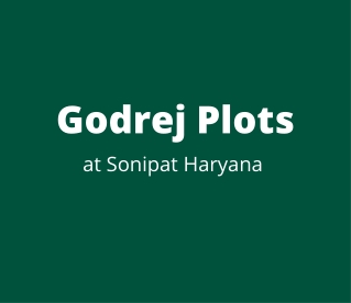 Godrej Plots Sonipat Haryana |It Is One of Those Rare Moments