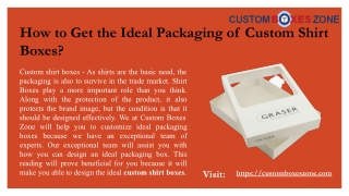 How to Get the Ideal Packaging of Custom Shirt Boxes