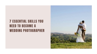 7 Essential Skills You Need To Become A Wedding Photographer