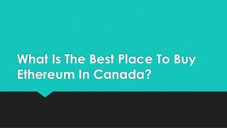What Is The Best Place To Buy Ethereum In Canada?